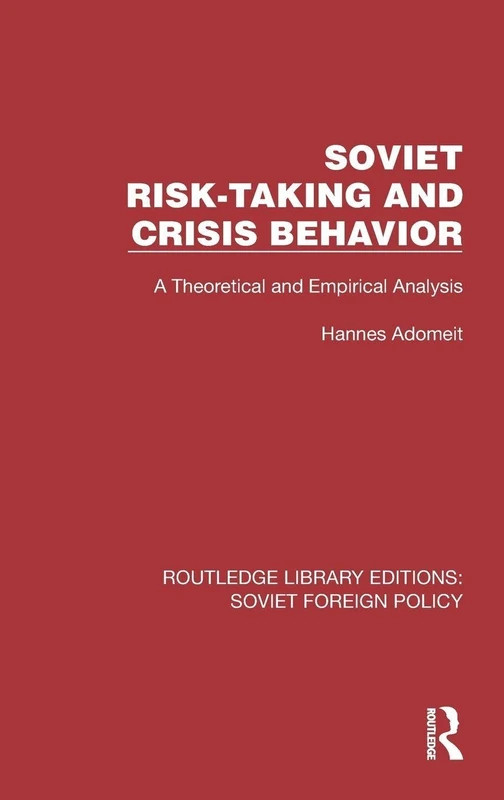 Routledge Soviet Risk-Taking and Crisis Behavior Book