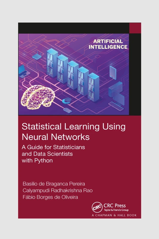 CRC Press Statistical Learning Using Neural Networks with Python