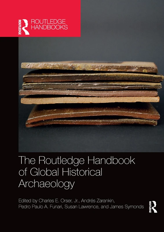The Routledge Handbook of Global Historical Archaeology
