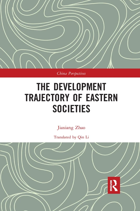 The Development Trajectory of Eastern Societies (China Perspectives)