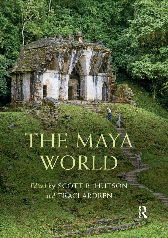 The Maya World (Routledge Worlds)
