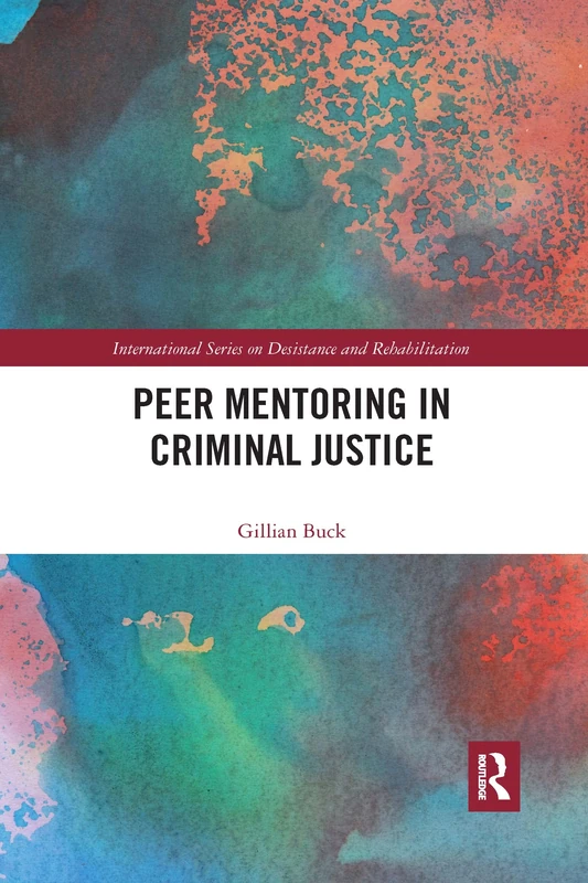 Peer Mentoring in Criminal Justice (International Series on Desistance and Rehabilitation) - Image 1