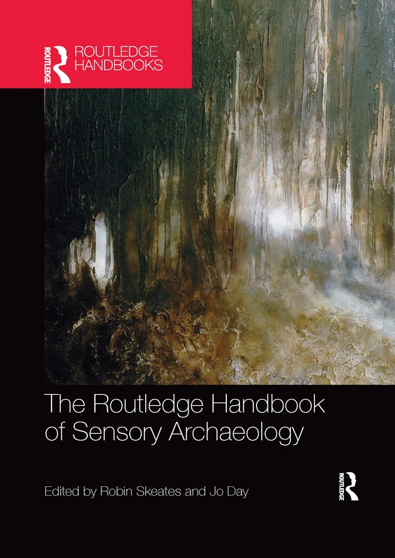 The Routledge Handbook of Sensory Archaeology