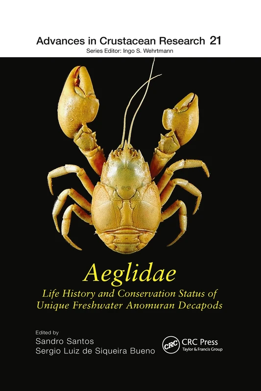 Aeglidae: Life History and Conservation Status of Unique Freshwater Anomuran Decapods: 19 (Advances in Crustacean Research) - Image 1