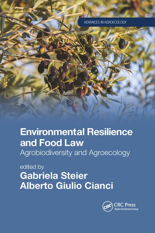 Environmental Resilience and Food Law: Agrobiodiversity and Agroecology (Advances in Agroecology)