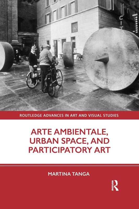 Arte Ambientale, Urban Space, and Participatory Art (Routledge Advances in Art and Visual Studies)