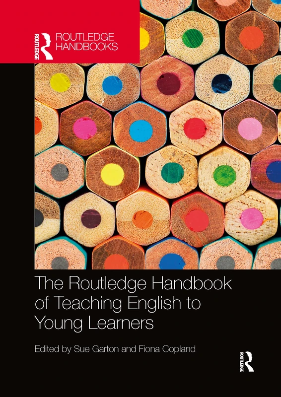 The Routledge Handbook of Teaching English to Young Learners (Routledge Handbooks in Applied Linguistics)
