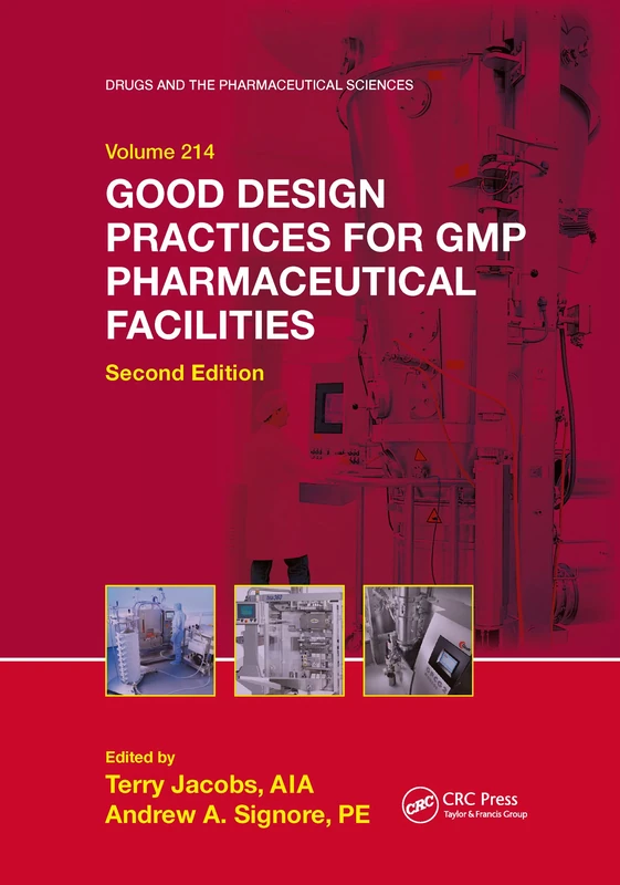 Good Design Practices for GMP Pharmaceutical Facilities (Drugs and the Pharmaceutical Sciences)
