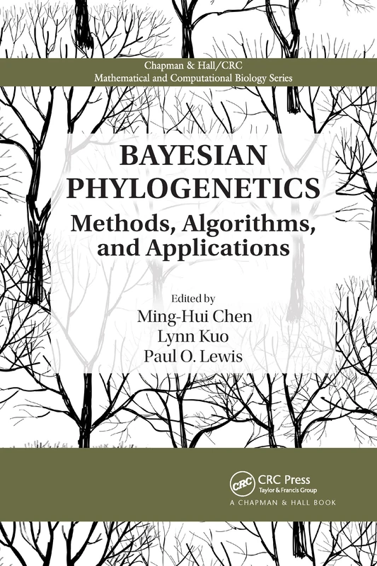 Bayesian Phylogenetics: Methods, Algorithms, and Applications (Chapman & Hall/CRC Computational Biology Series)