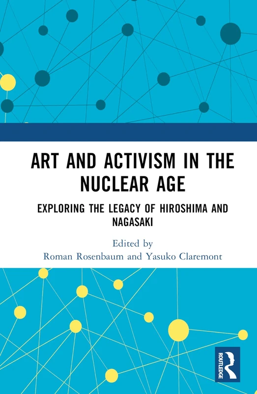 Routledge - Art and Activism in the Nuclear Age Book