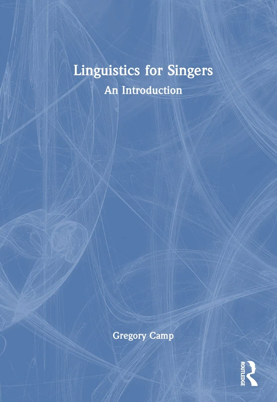 Routledge Linguistics for Singers: An Introduction - Book