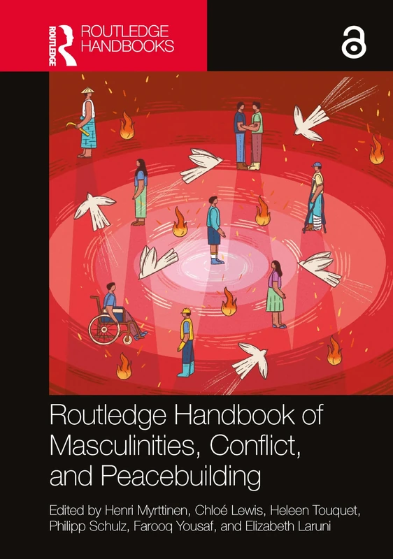 Routledge Handbook of Masculinities, Conflict, and Peacebuilding