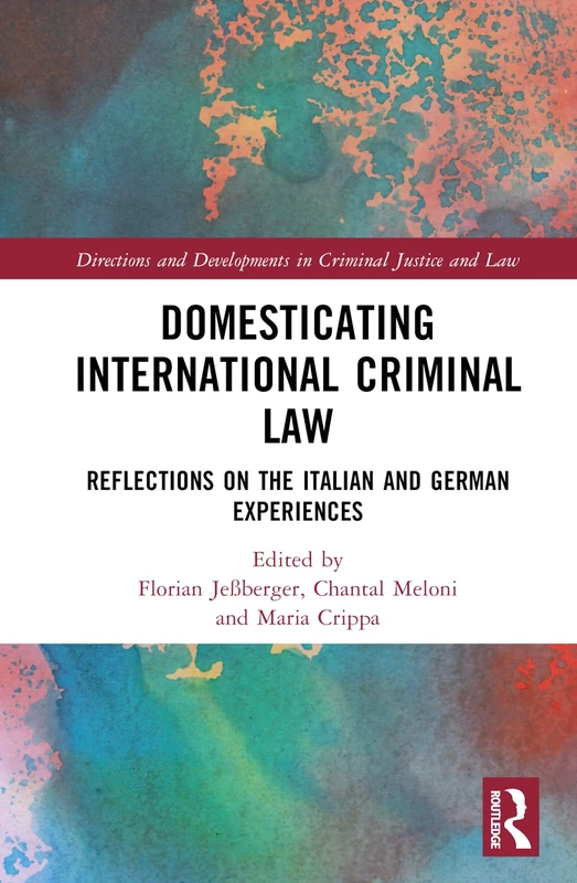Domesticating International Criminal Law - Routledge Book
