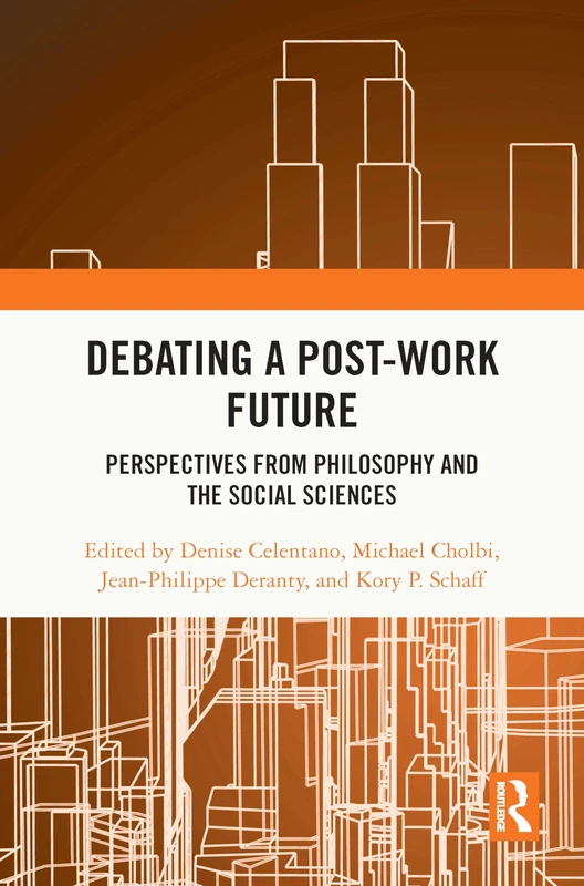 Debating a Post-Work Future - Routledge Academic Book
