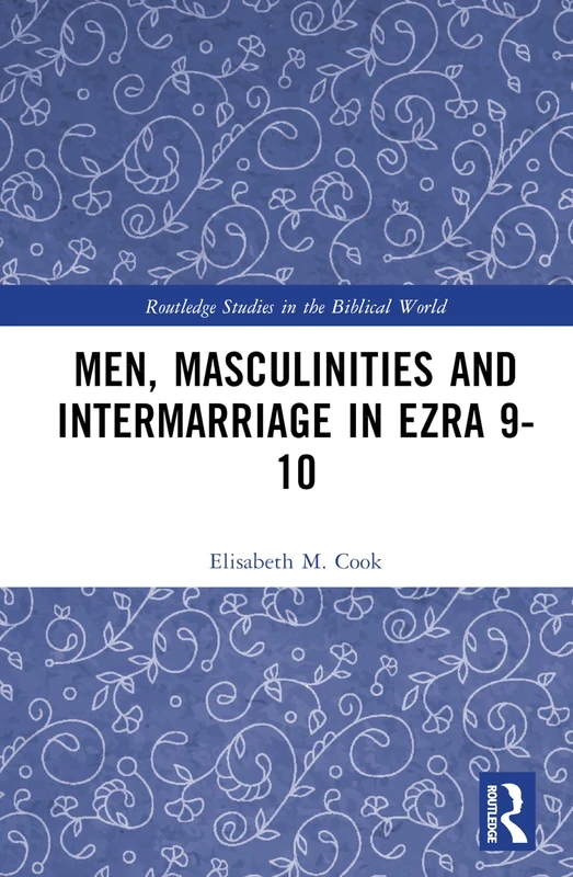 Routledge Men, Masculinities and Intermarriage in Ezra 9-10