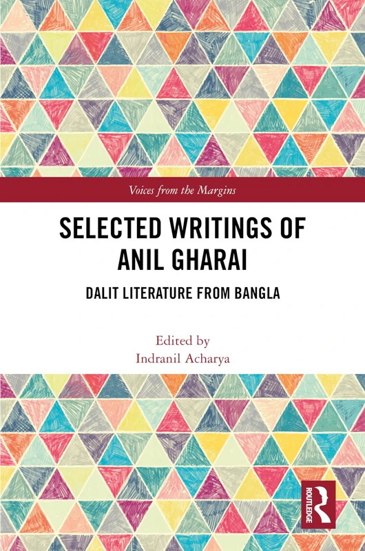 Routledge - Selected Writings of Anil Gharai: Dalit Literature