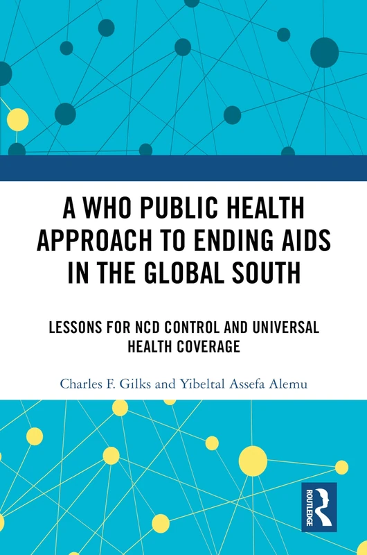 A WHO Public Health Approach to Ending AIDS in the Global South: Lessons for NCD Control and Universal Health Coverage