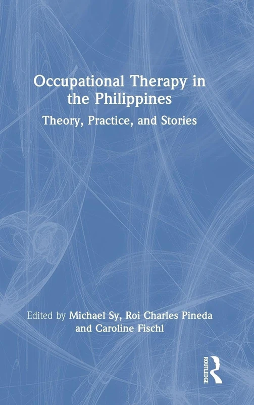 Occupational Therapy in the Philippines: Theory, Practice, and Stories