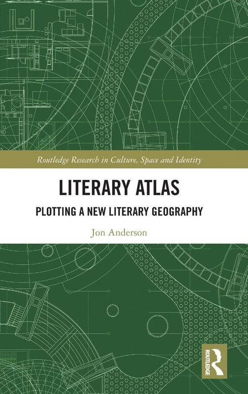 Routledge Literary Atlas: Plotting a New Literary Geography