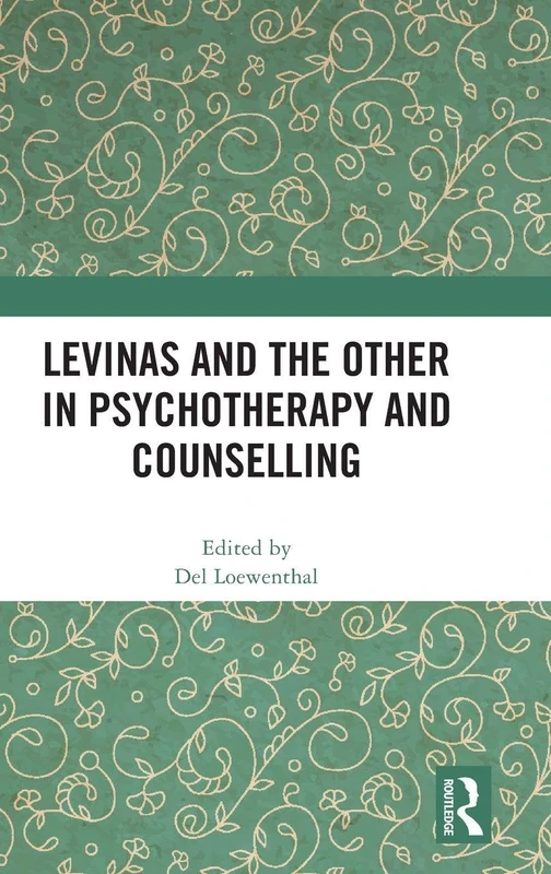 Levinas and the Other in Psychotherapy and Counselling - Routledge