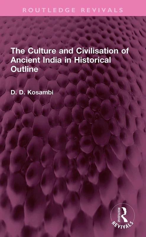 The Culture and Civilisation of Ancient India in HIstorical Outline (Routledge Revivals)