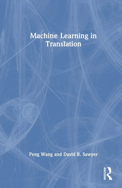 Routledge Machine Learning in Translation - Computer Science