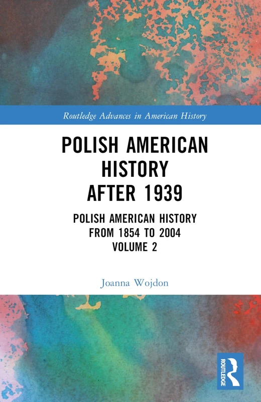 Routledge Polish American History after 1939 - Volume 2
