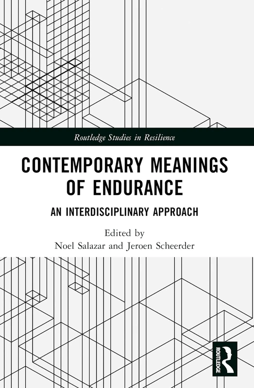 Contemporary Meanings of Endurance: An Interdisciplinary Approach (Routledge Studies in Resilience)