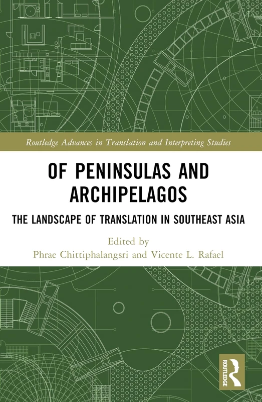 Of Peninsulas and Archipelagos: The Landscape of Translation in Southeast Asia (Routledge Advances in Translation and Interpreting Studies) - Image 1
