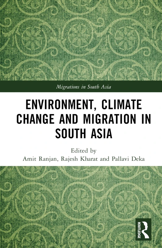 Routledge - Environment, Climate Change and Migration in South Asia