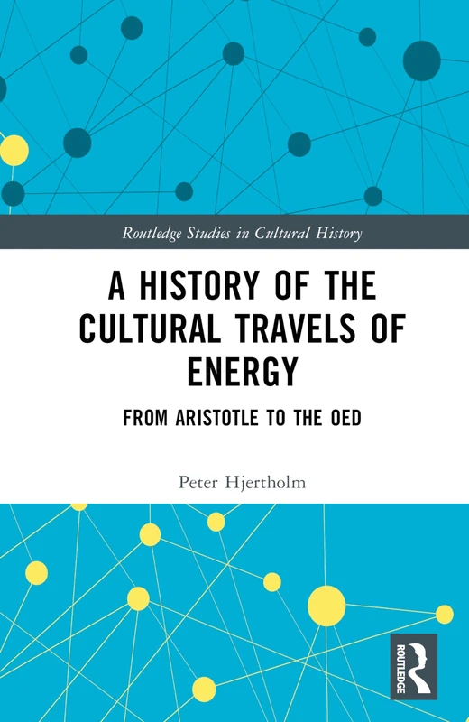 Routledge - A History of the Cultural Travels of Energy
