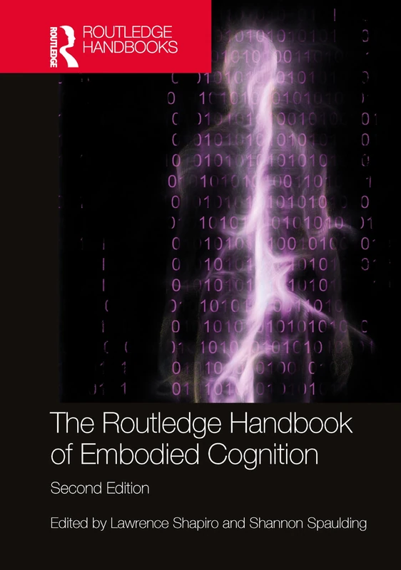The Routledge Handbook of Embodied Cognition (Routledge Handbooks in Philosophy)