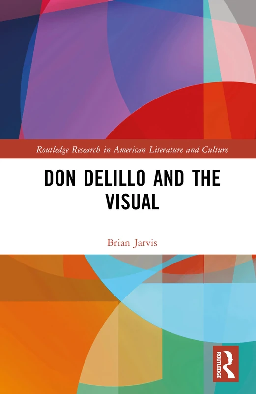 Routledge Don DeLillo and the Visual - Research Book