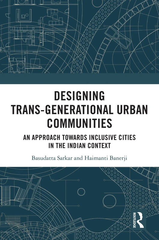 Designing Trans-Generational Urban Communities - Routledge India