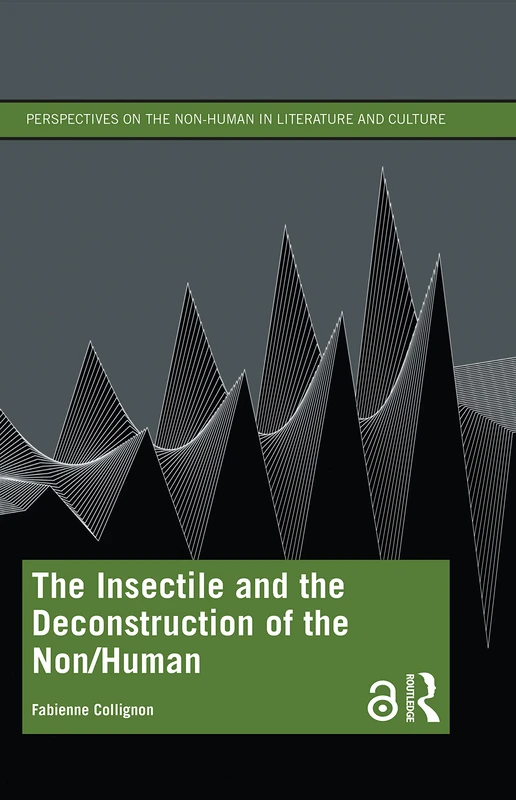 Routledge - The Insectile and the Deconstruction of the Non/Human