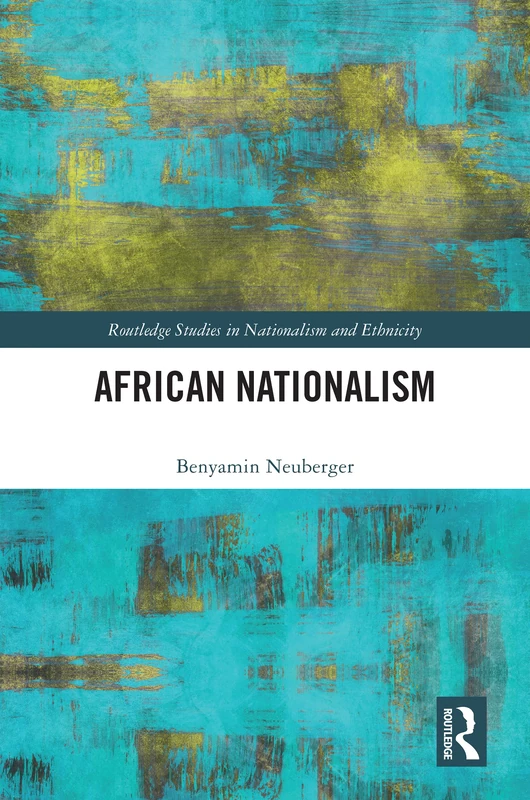 Routledge African Nationalism - Routledge Studies Book