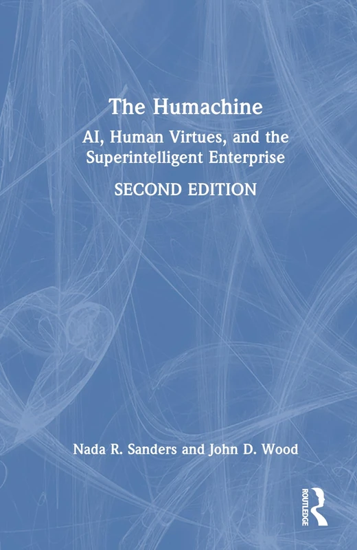 Routledge - The Humachine: AI, Human Virtues, and Enterprise