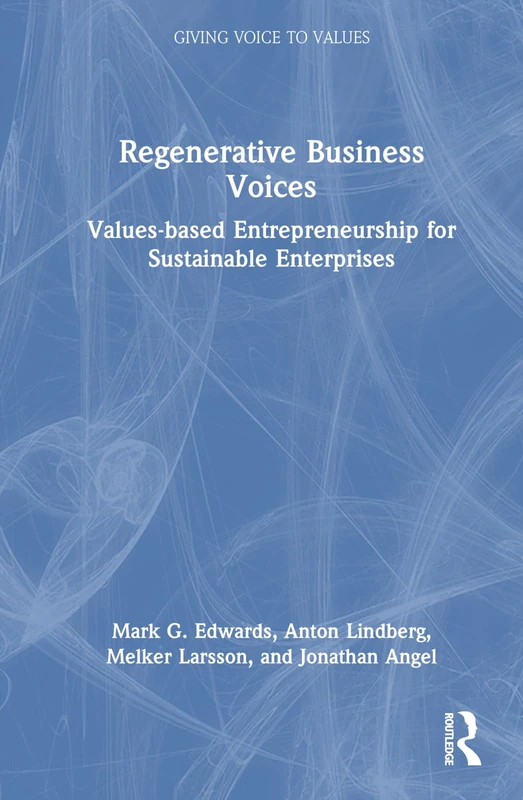 Routledge Regenerative Business Voices - Values-based Book