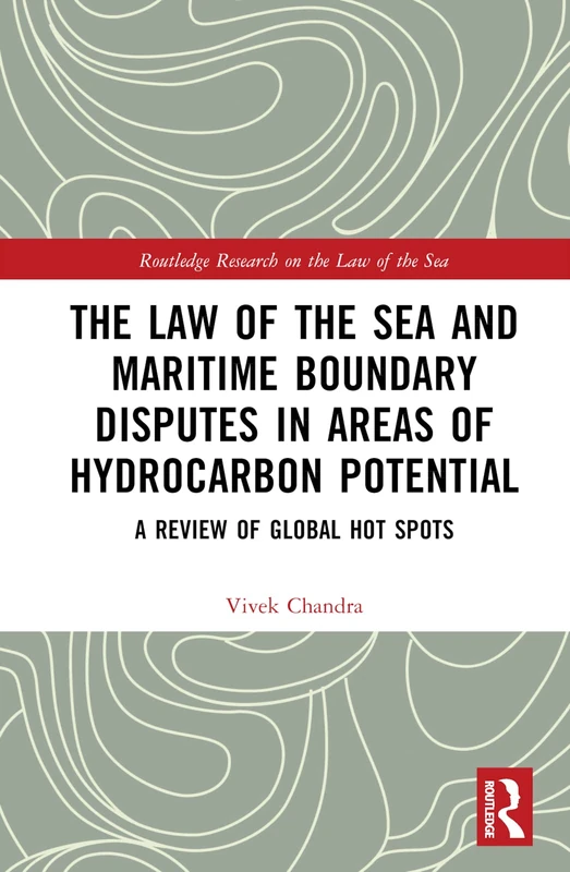 Routledge Law of the Sea and Maritime Boundary Disputes Book