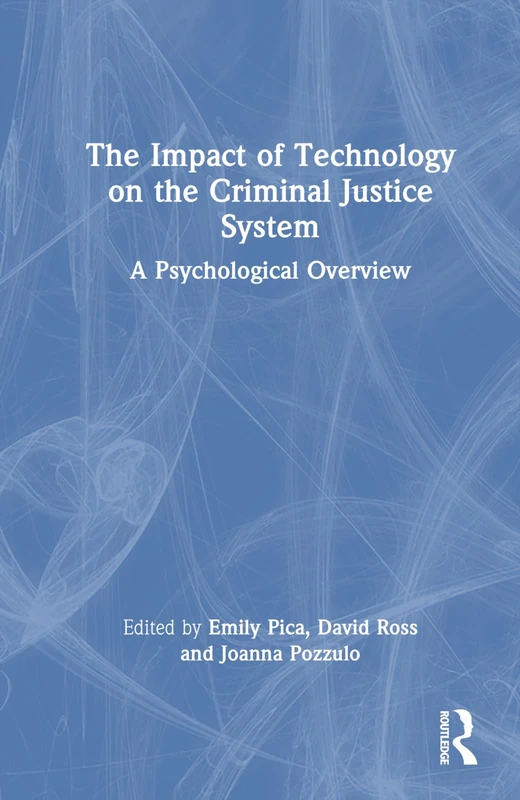 The Impact of Technology on the Criminal Justice System: A Psychological Overview