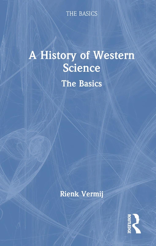 Routledge - A History of Western Science: The Basics Book