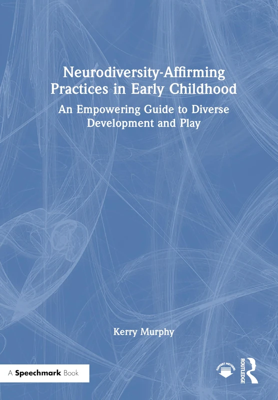 Routledge Neurodiversity-Affirming Practices in Early Childhood