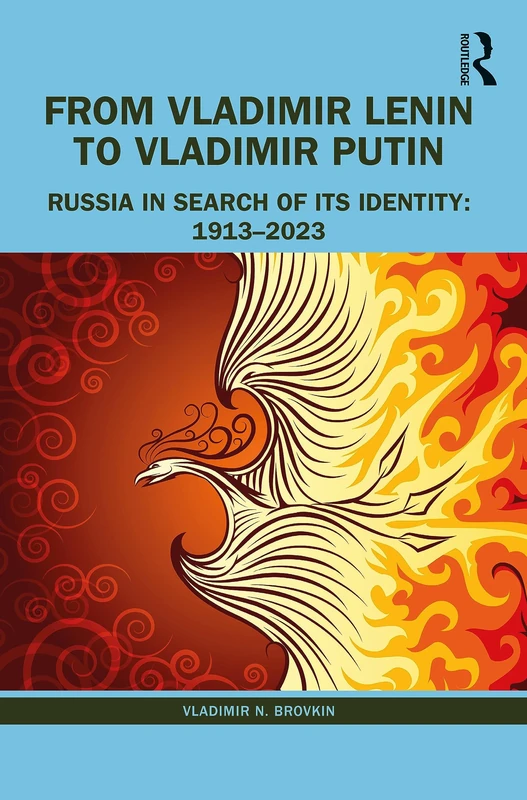 From Vladimir Lenin to Vladimir Putin: Russia in Search of Its Identity: 1913–2023