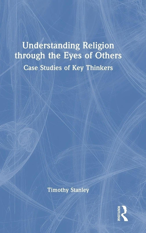 Routledge - Understanding Religion through the Eyes of Others