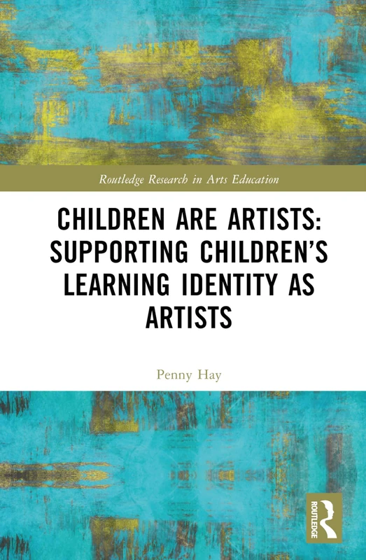 Routledge Children are Artists - Arts Education Research Book