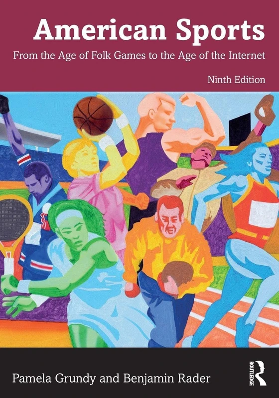 American Sports: From the Age of Folk Games to the Age of the Internet