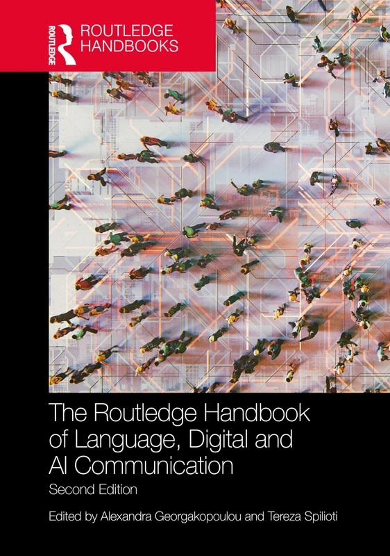 The Routledge Handbook of Language, Digital and AI Communication (Routledge Handbooks in Applied Linguistics)
