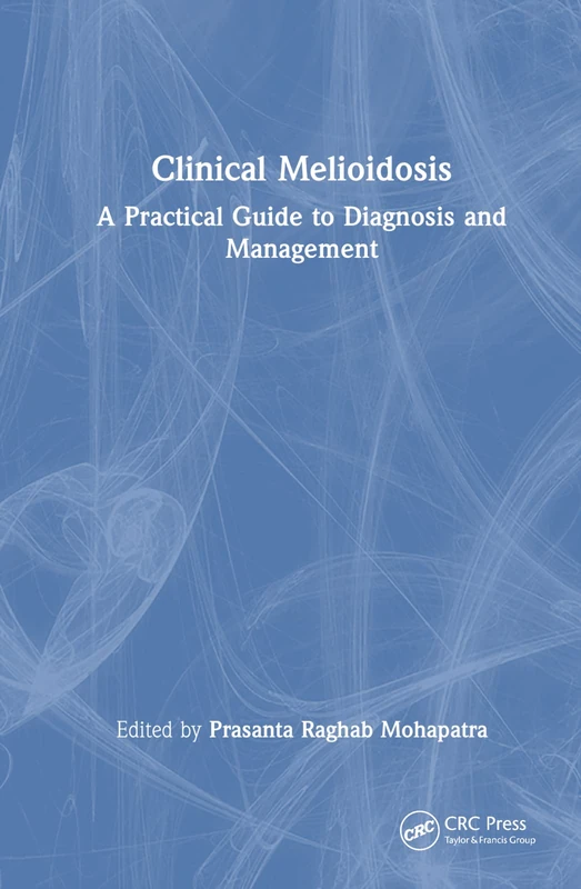 Clinical Melioidosis: A Practical Guide to Diagnosis and Management