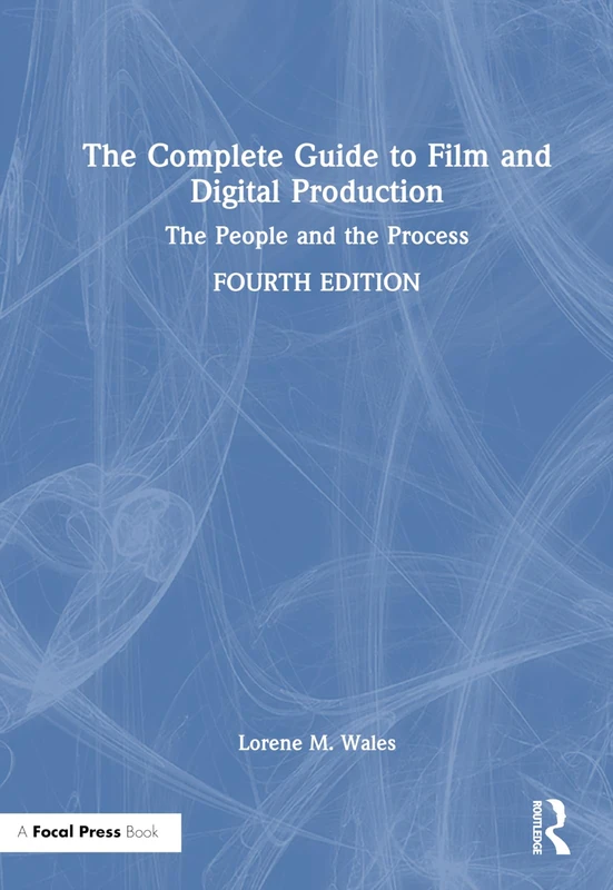 Routledge - The Complete Guide to Film and Digital Production