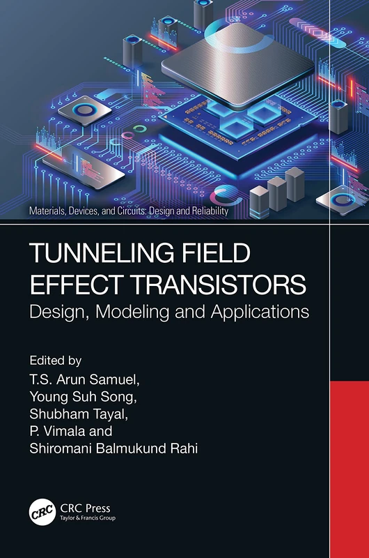 Tunneling Field Effect Transistors: Design, Modeling and Applications (Materials, Devices, and Circuits)